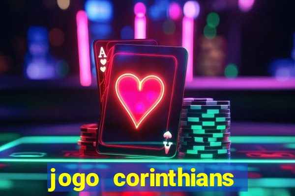 jogo corinthians hoje futemax