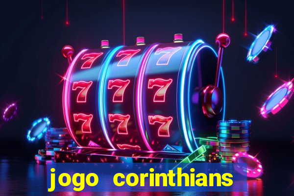 jogo corinthians hoje futemax