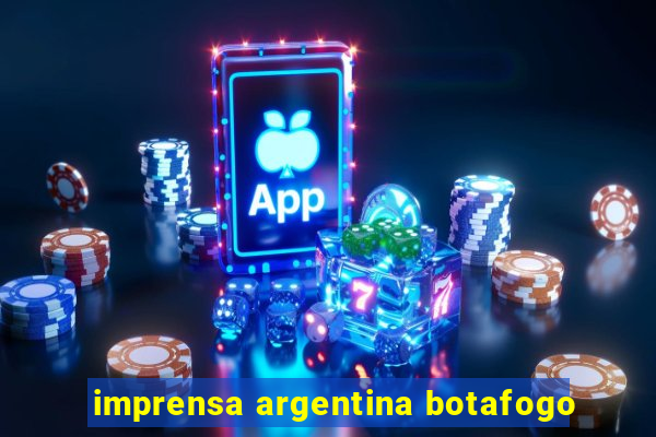 imprensa argentina botafogo