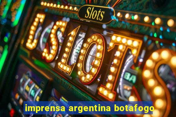 imprensa argentina botafogo