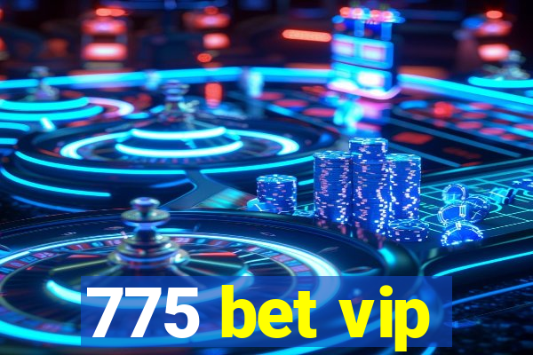 775 bet vip