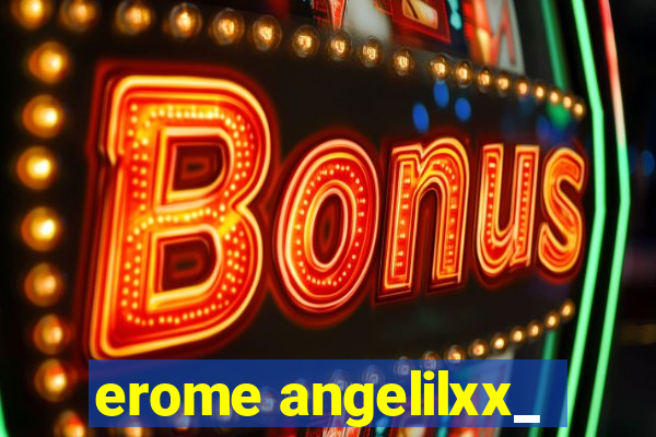 erome angelilxx_