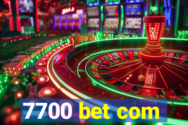 7700 bet com