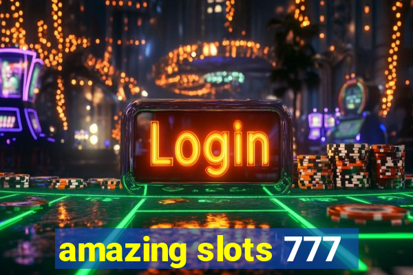 amazing slots 777