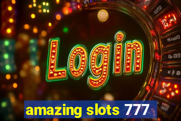 amazing slots 777