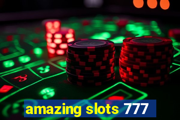 amazing slots 777