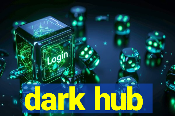 dark hub