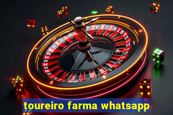 toureiro farma whatsapp