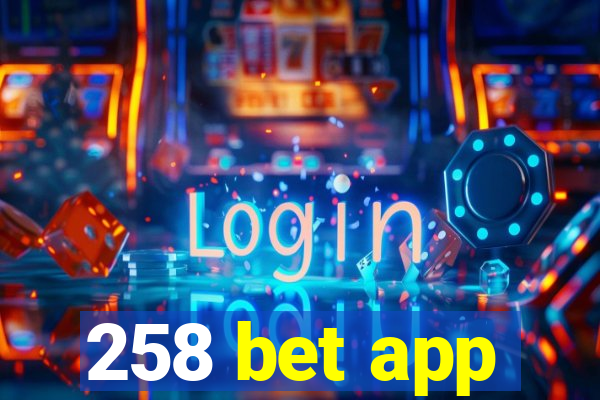 258 bet app