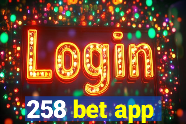 258 bet app