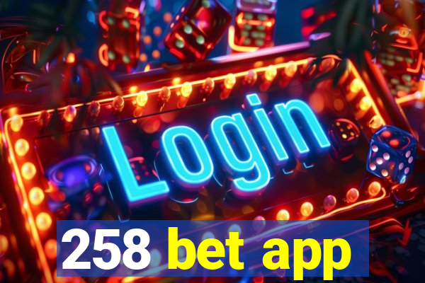 258 bet app