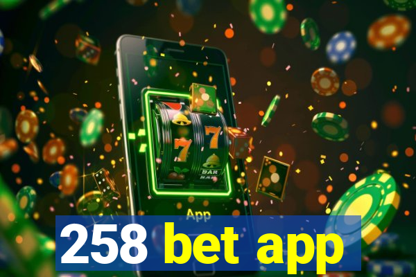 258 bet app