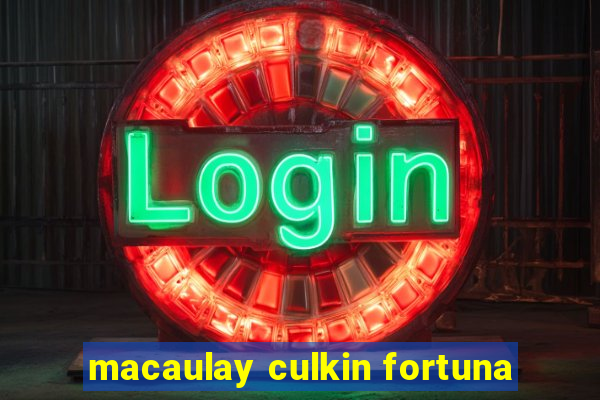 macaulay culkin fortuna