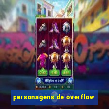 personagens de overflow