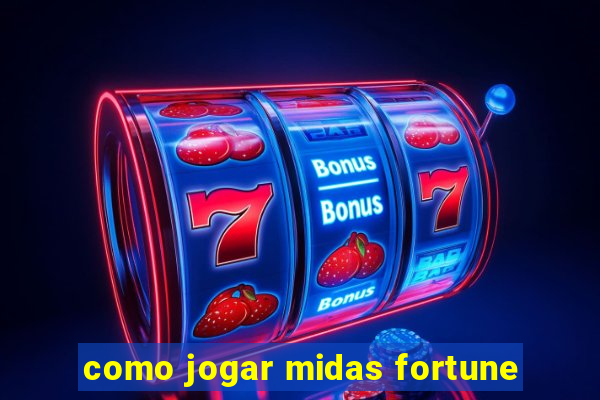 como jogar midas fortune