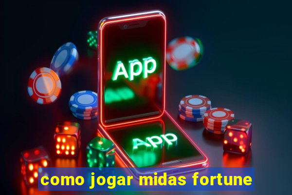 como jogar midas fortune