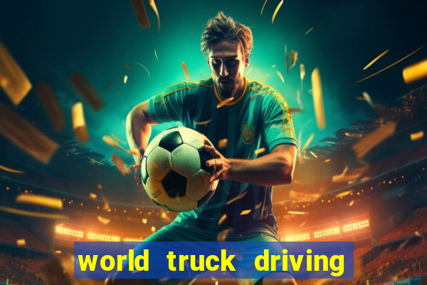 world truck driving simulator dinheiro infinito tudo desbloqueado 2024