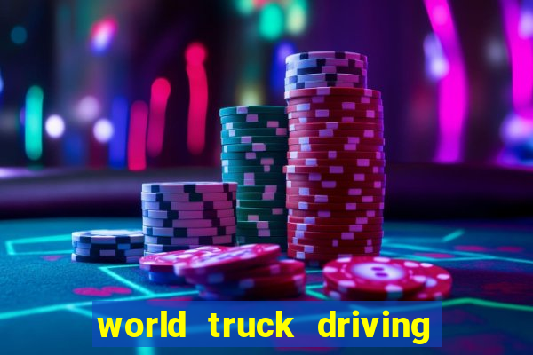 world truck driving simulator dinheiro infinito tudo desbloqueado 2024