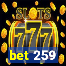 bet 259