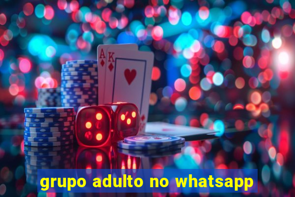 grupo adulto no whatsapp