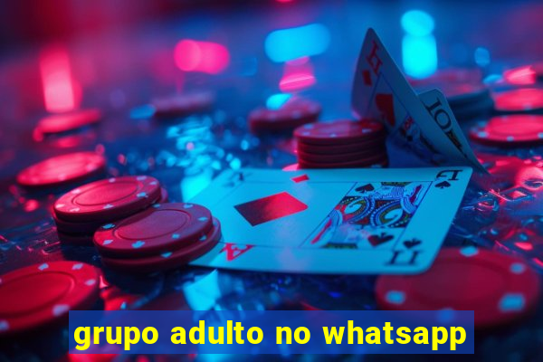 grupo adulto no whatsapp