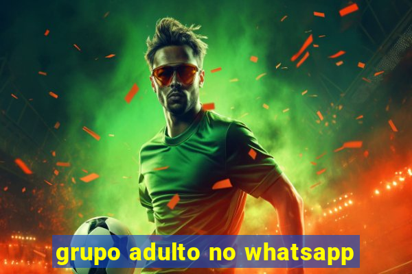 grupo adulto no whatsapp