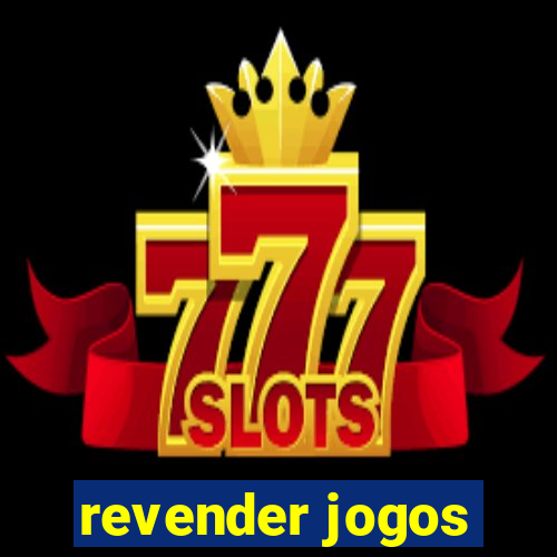 revender jogos