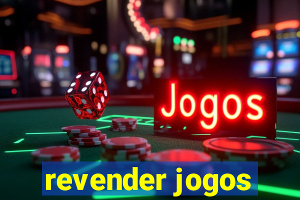 revender jogos