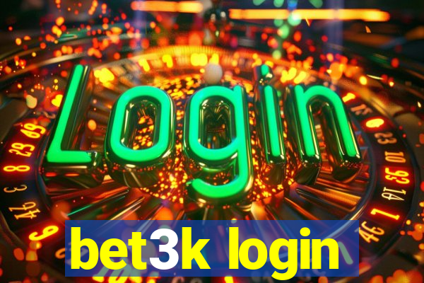 bet3k login