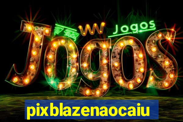 pixblazenaocaiu