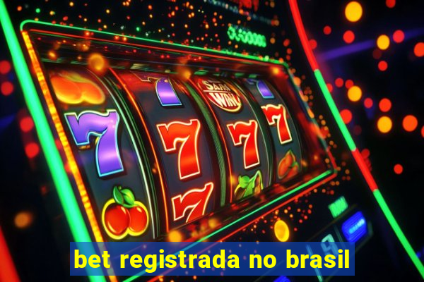 bet registrada no brasil