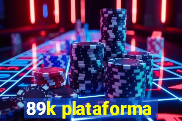 89k plataforma