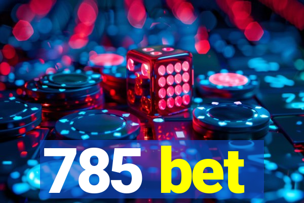 785 bet