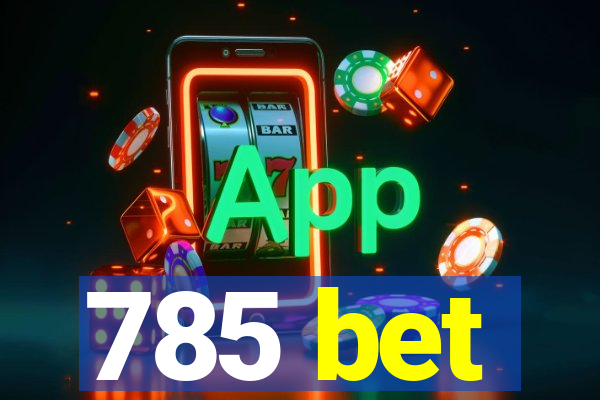 785 bet