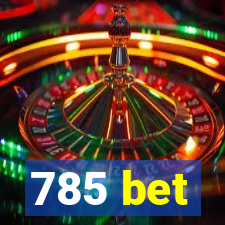 785 bet