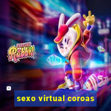 sexo virtual coroas