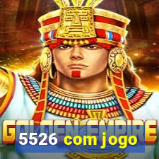 5526 com jogo