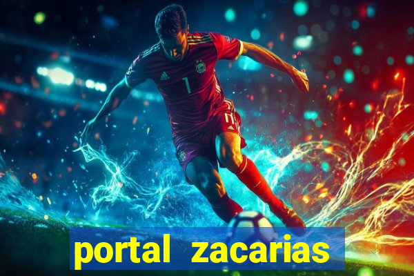 portal zacarias mais de 18