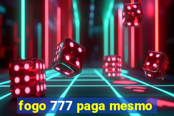 fogo 777 paga mesmo