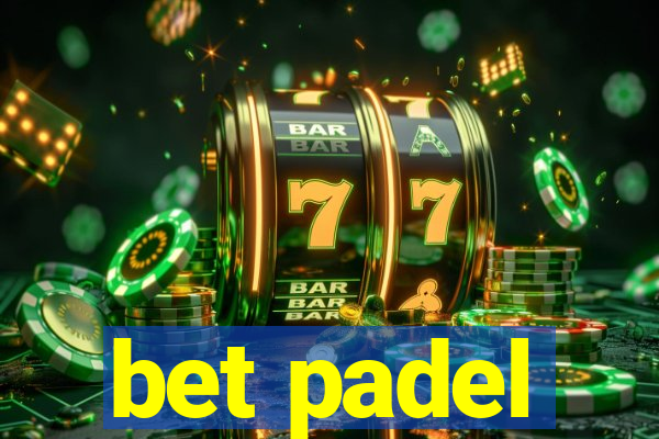 bet padel