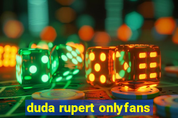 duda rupert onlyfans