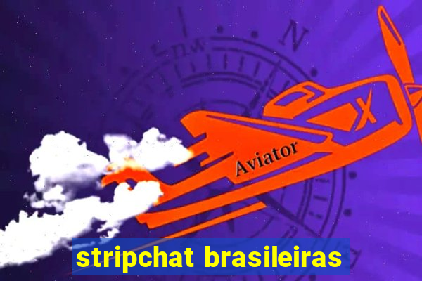 stripchat brasileiras