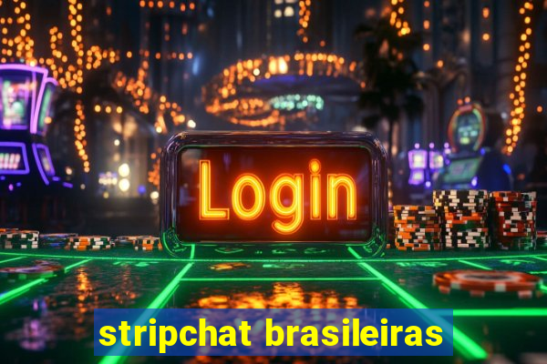 stripchat brasileiras