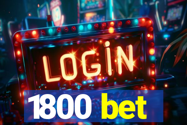 1800 bet