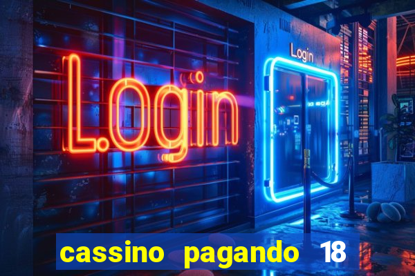 cassino pagando 18 reais no cadastro