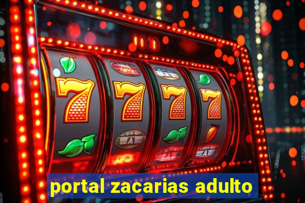 portal zacarias adulto