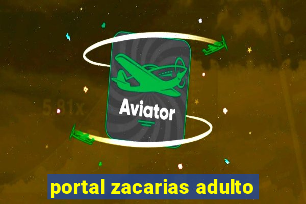 portal zacarias adulto