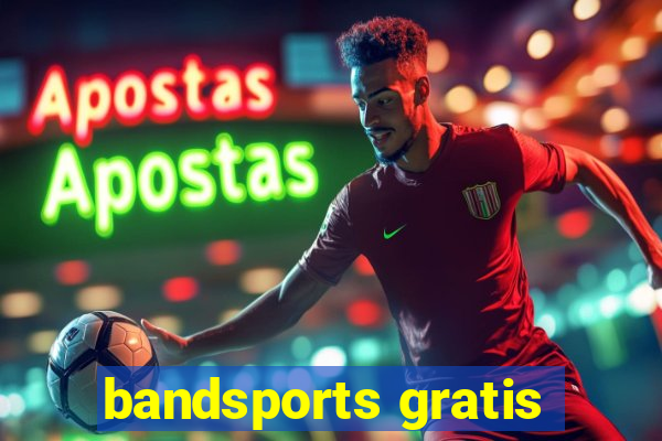 bandsports gratis