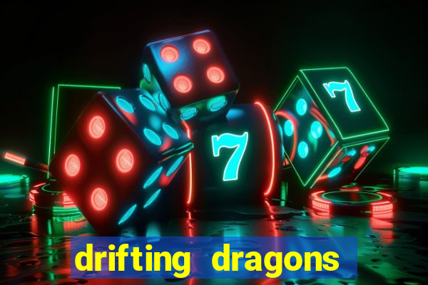 drifting dragons vai ter 2 temporada