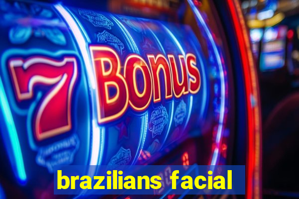 brazilians facial